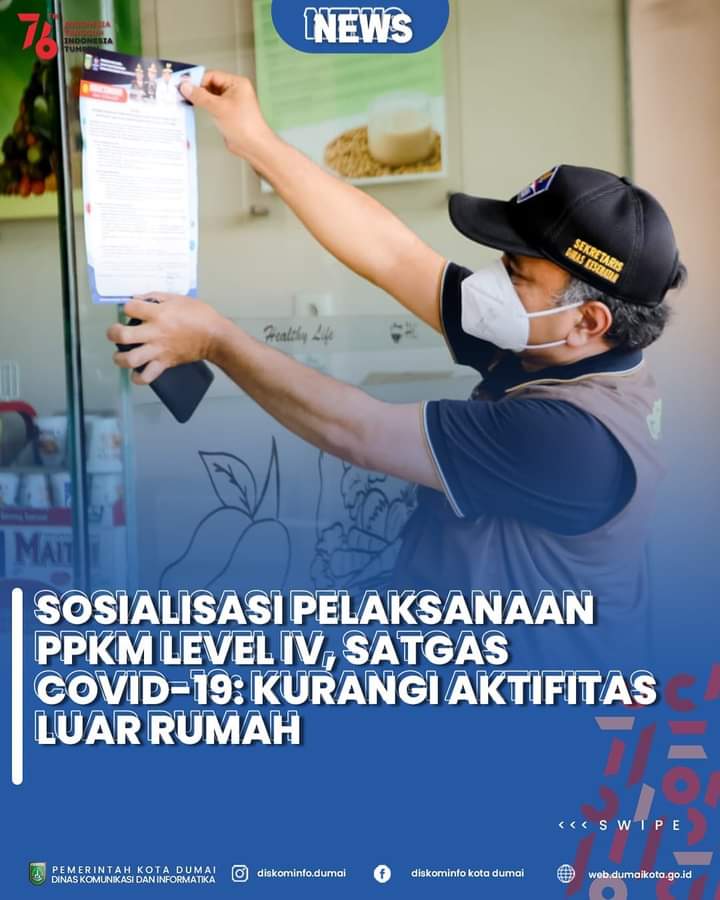 Sosialisasi SE Pelaksanaan PPKM Level IV,Satgas Covid - 19 : Kurangi Aktifitas Luar Rumah