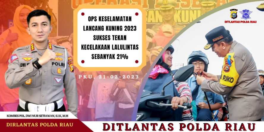 Ops Lancang Kuning Yang Di Gelar 07 s/d 20 Februari 2023, Ditlantas Polda Riau Sukses Menekan Angka Angka Kecelakaan Turun Sebanyak 15 Kasus