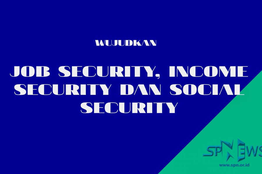 Resolusi SPN Untuk Kepastian Kesejahteraan Buruh